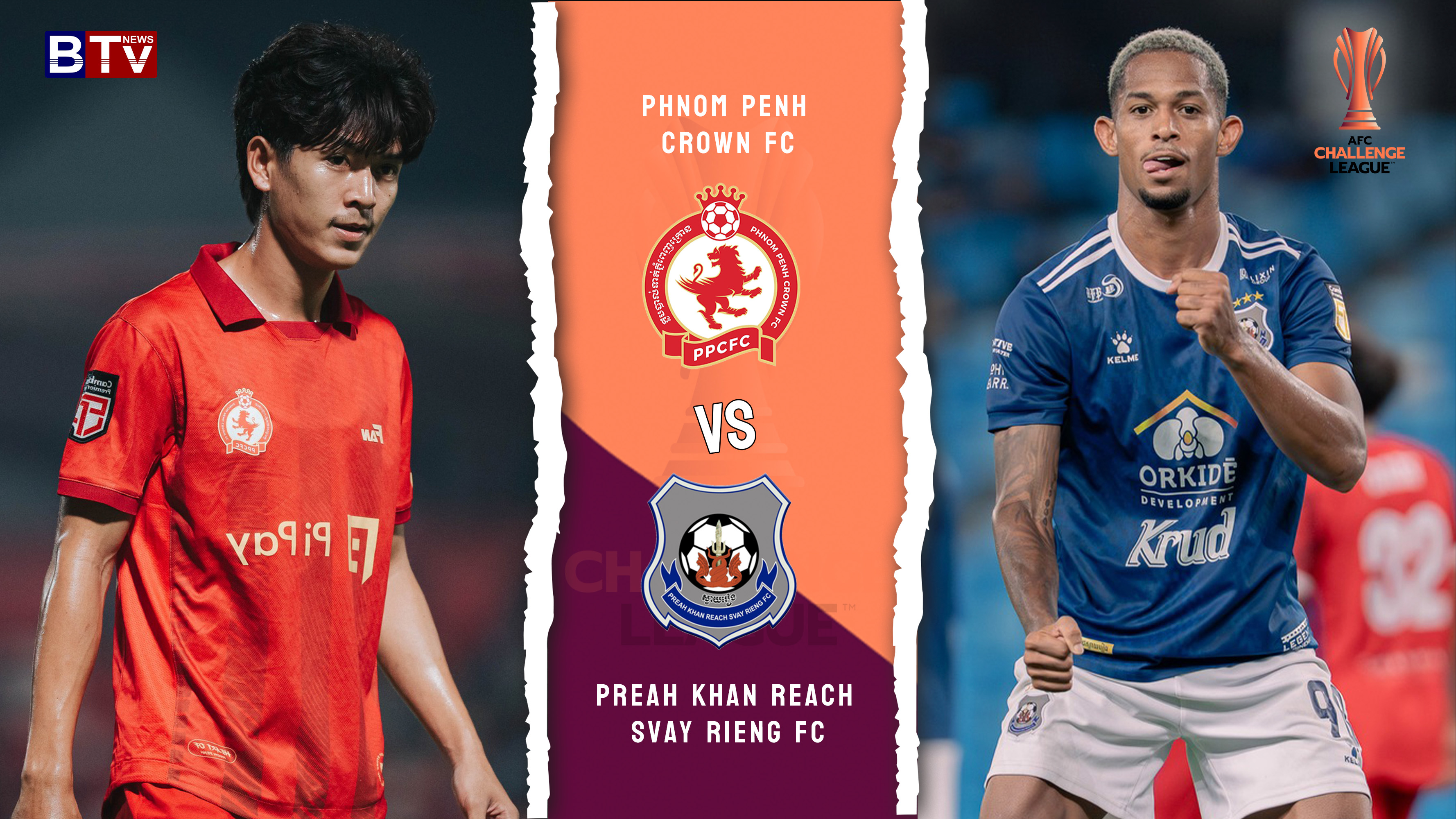 ភ្នំពេញក្រោន  vs ព្រះខ័នរាជស្វាយរៀង  Phnom Penh Crown FC (CAM) vs Preah Khan Reach Svay Rieng (CAM)