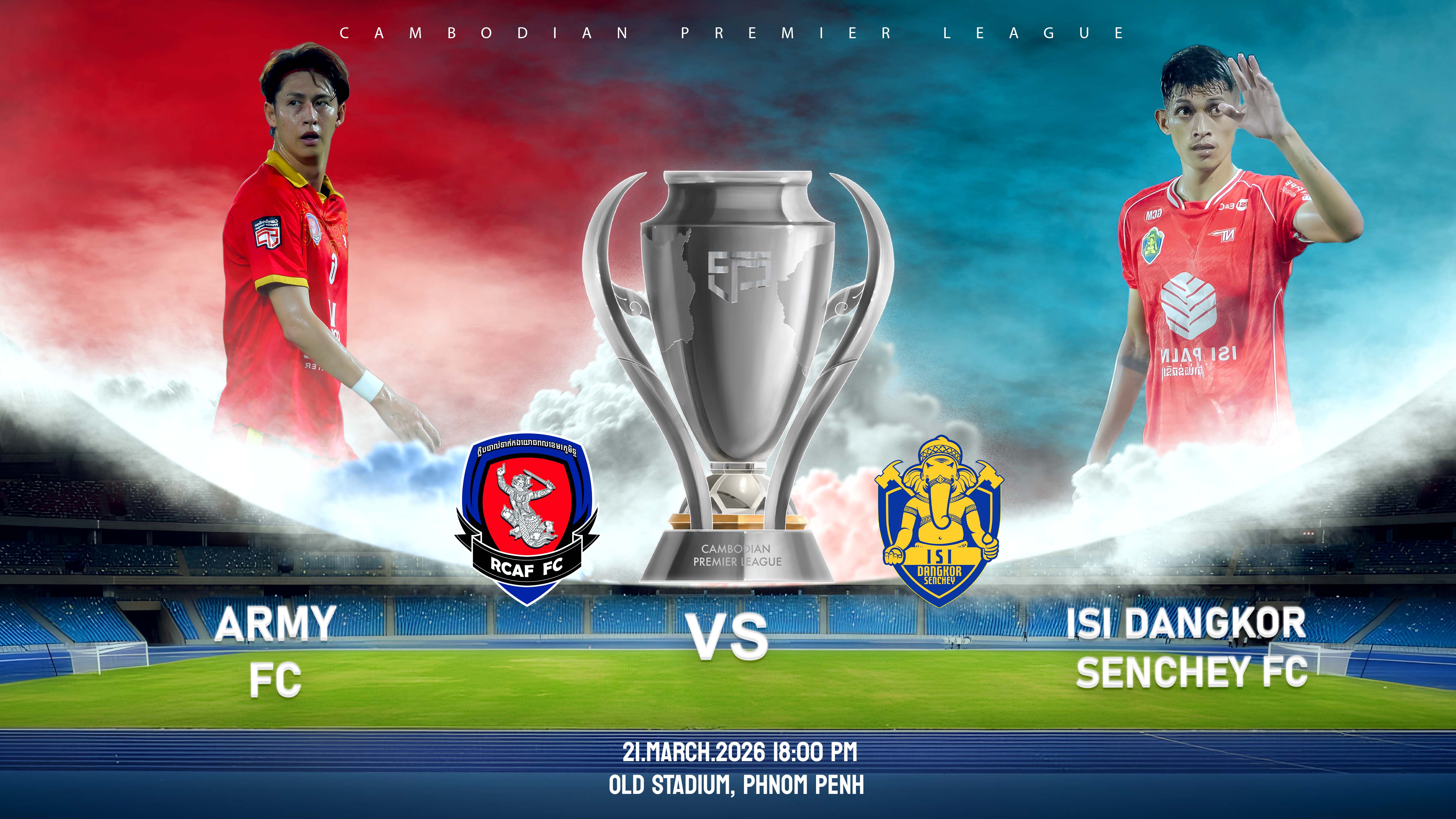 កងយោធពលខេមរភូមិន្ទ vs អាយអេសអាយ ដង្កោសែនជ័យ  Army FC vs ISI Dangkor Senchey FC