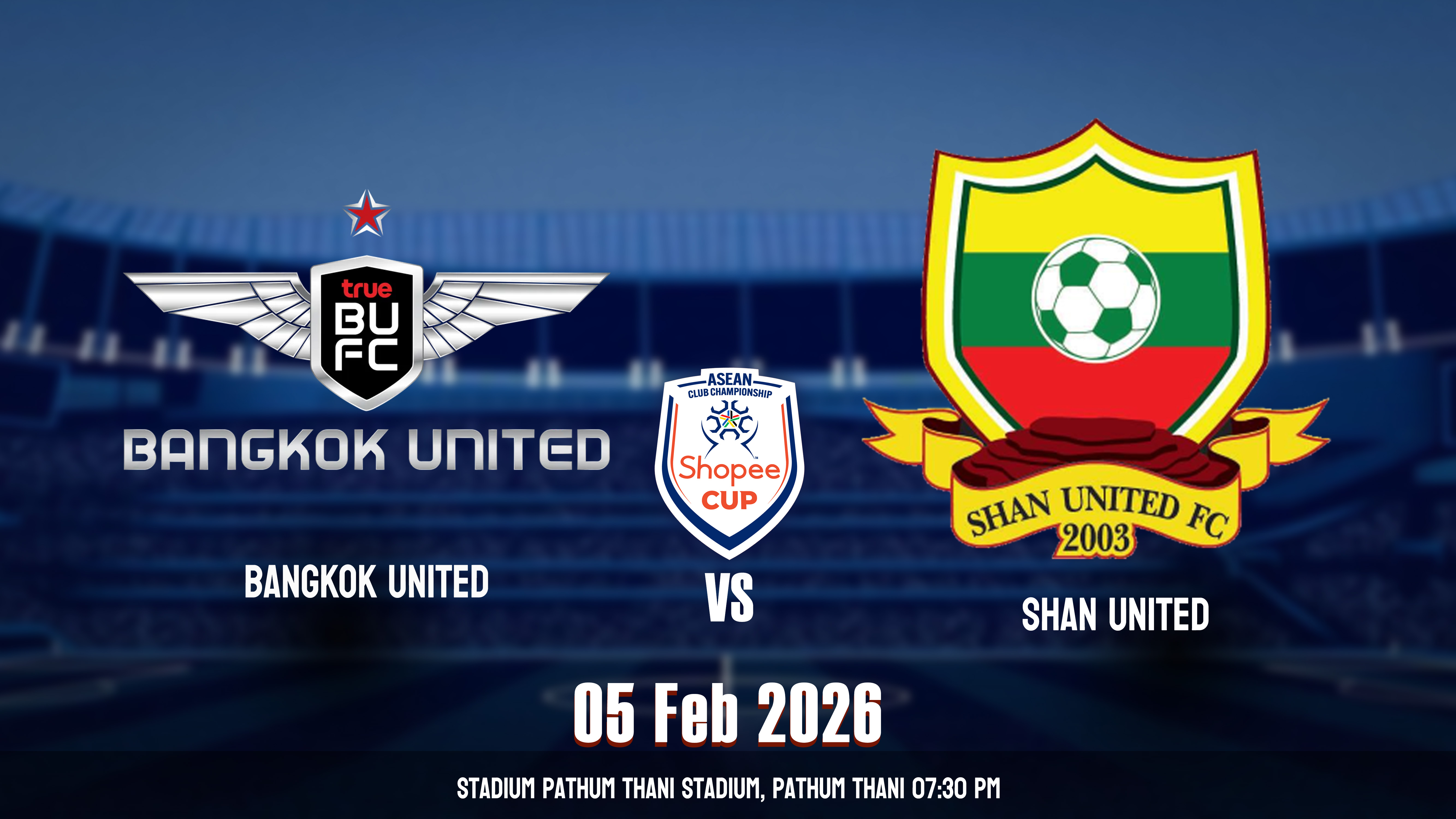 បាងកក យូណៃធីត  vs ក្លឹបបាល់ទាត់ស្ហានយូណៃធីត (សហភាពមីយ៉ាន់ម៉ា) Bangkok United FC  vs Shan United FC (MYA)